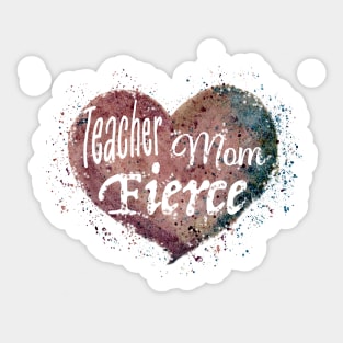 Teacher. Mom. Fierce. Sticker